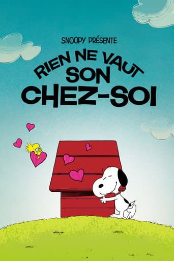 Affiche de film — Snoopy présente : Rien ne vaut son chez-soi