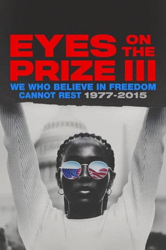 Affiche de série — Eyes on the Prize III: We Who Believe in Freedom Cannot Rest 1977-2015