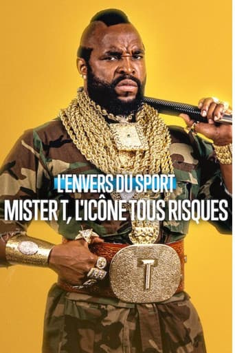 Affiche de film — L'Envers du sport : Mister T, l'icône tous risques